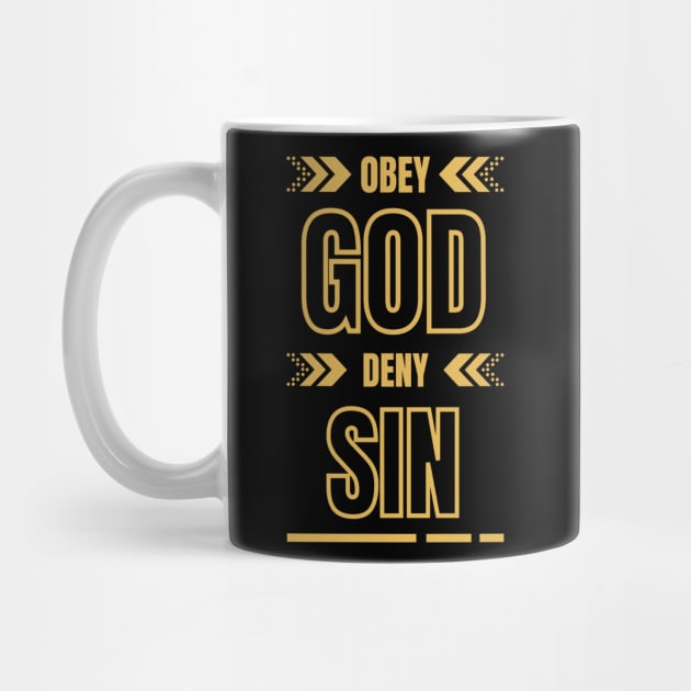 Obey God Deny Sin Faith Based Quote by Claudia Williams Apparel